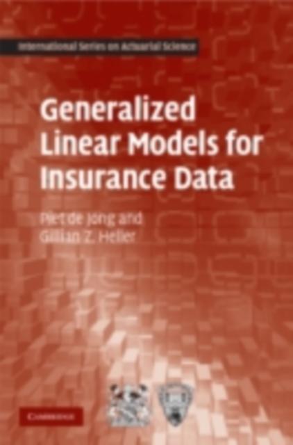 Generalized Linear Models for Insurance Data als eBook Download von Piet de Jong, Gillian Z. Heller - Piet de Jong, Gillian Z. Heller