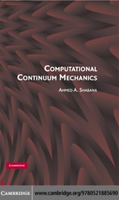Computational Continuum Mechanics als eBook Download von Ahmed A. Shabana - Ahmed A. Shabana