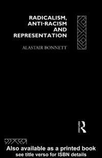 Radicalism, Anti-Racism and Representation als eBook Download von Alastair Bonnett - Alastair Bonnett