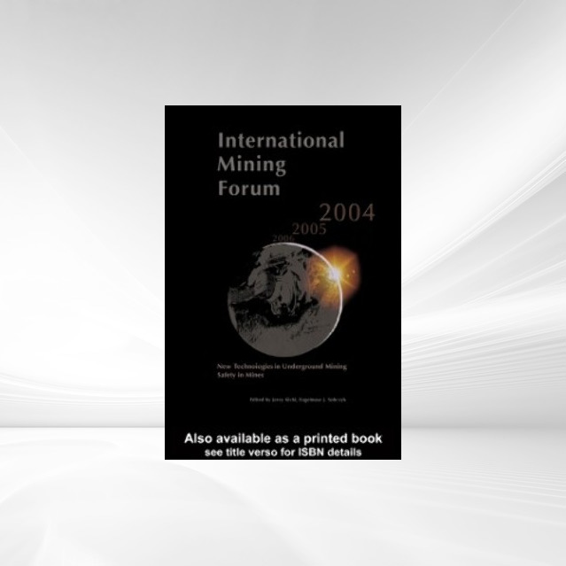International Mining Forum 2004, New Technologies in Underground Mining, Safety in Mines als eBook Download von