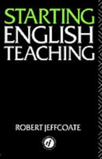 Starting English Teaching als eBook Download von Robert Jeffcoate - Robert Jeffcoate