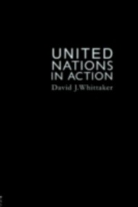 United Nations In Action als eBook Download von David J. Whittaker University of Teesside., David J. Whittaker - David J. Whittaker University of Teesside., David J. Whittaker