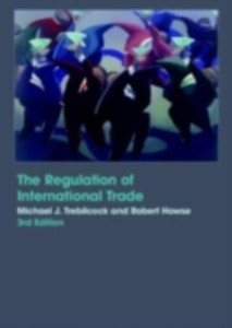 Regulation of International Trade als eBook Download von Robert Howse, Michael Trebilcock - Robert Howse, Michael Trebilcock