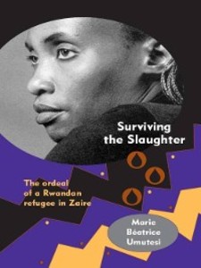 Surviving the Slaughter - Marie Beatrice Umutesi