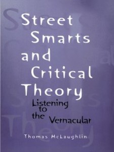 Street Smarts and Critical Theory als eBook Download von Thomas McLaughlin - Thomas McLaughlin