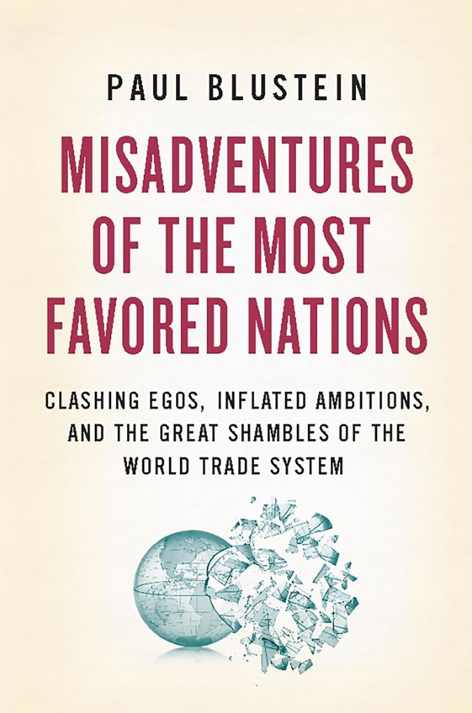 Misadventures of the Most Favored Nations als eBook Download von Paul Blustein - Paul Blustein