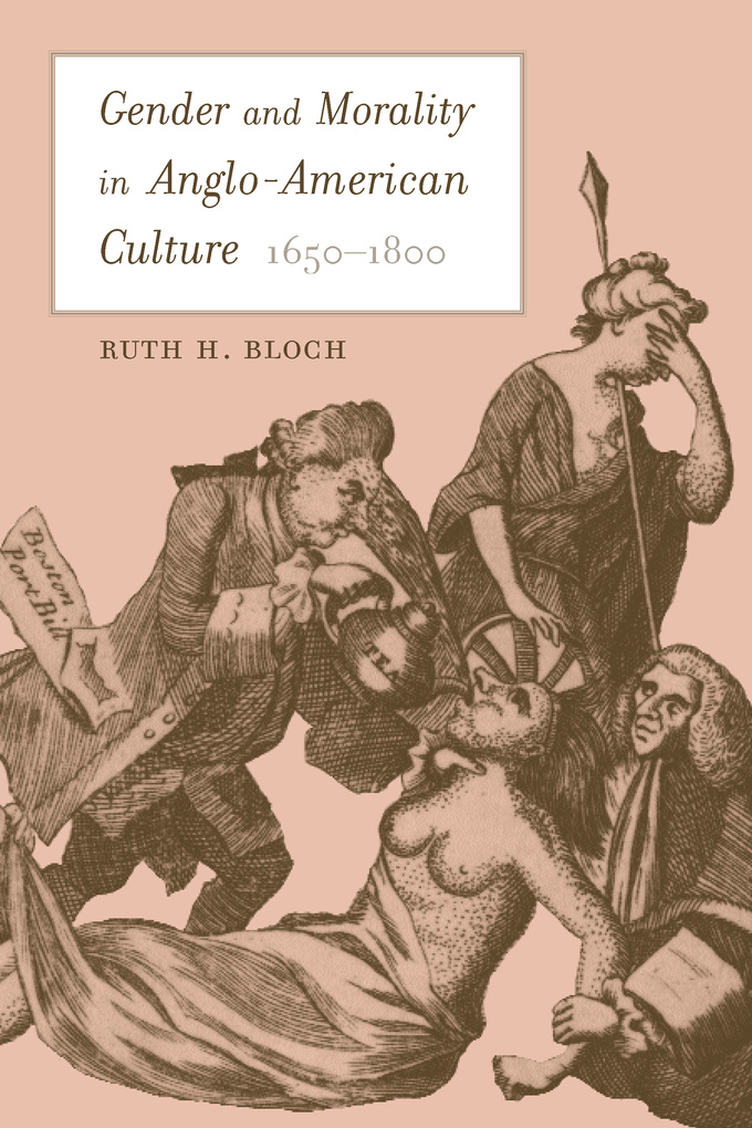 Gender and Morality in Anglo-American Culture, 1650-1800 als eBook Download von Ruth Heidi Bloch - Ruth Heidi Bloch