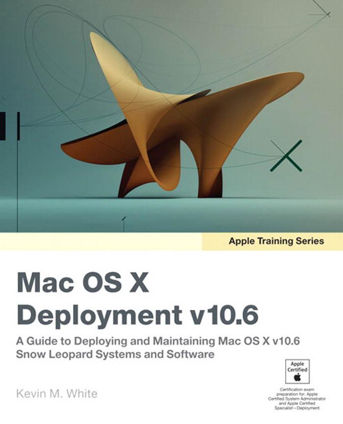 Mac OS X Deployment v10.6 als eBook Download von Peachpit Press - Peachpit Press