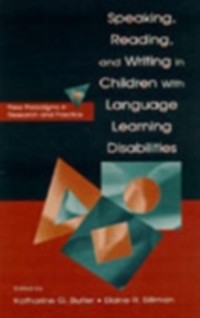 Speaking, Reading, and Writing in Children With Language Learning Disabilities als eBook Download von