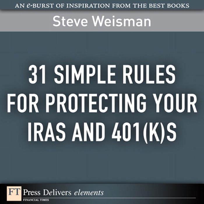 31 Simple Rules for Protecting Your IRAs and 401(k)s als eBook Download von Steve Weisman - Steve Weisman