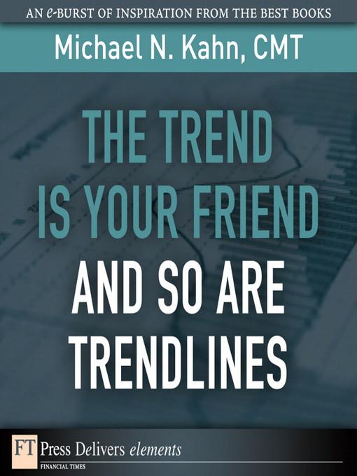 The Trend Is Your Friend and so Are Trendlines als eBook Download von Michael N., CMT Kahn - Michael N., CMT Kahn