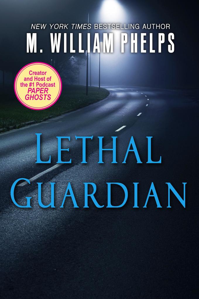 Lethal Guardian als eBook Download von M. William Phelps - M. William Phelps