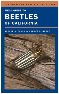 Field Guide to Beetles of California als eBook Download von Arthur V. Evans, James N. Hogue - Arthur V. Evans, James N. Hogue