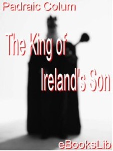 The King of Ireland´s Son als eBook Download von Padraic Colum - Padraic Colum