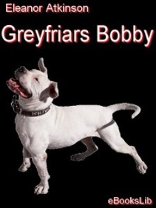 Greyfriars Bobby als eBook Download von Eleanor Atkinson - Eleanor Atkinson