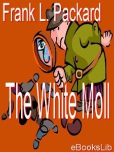 The White Moll als eBook Download von Frank L. Packard - Frank L. Packard
