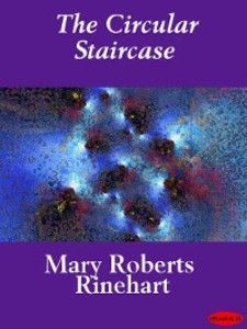 The Circular Staircase als eBook Download von Mary Roberts Rinehart - Mary Roberts Rinehart