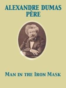 Man in the Iron Mask als eBook Download von lexandre Dumas pere Alexandre Dumas per - lexandre Dumas pere Alexandre Dumas per
