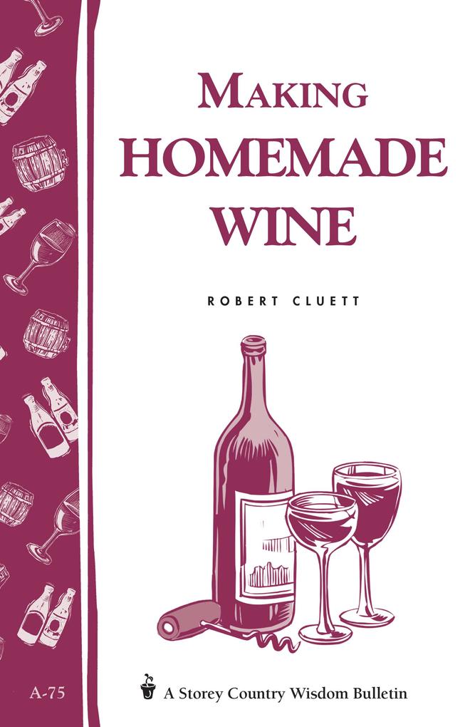 Making Homemade Wine als eBook Download von Robert Cluett - Robert Cluett