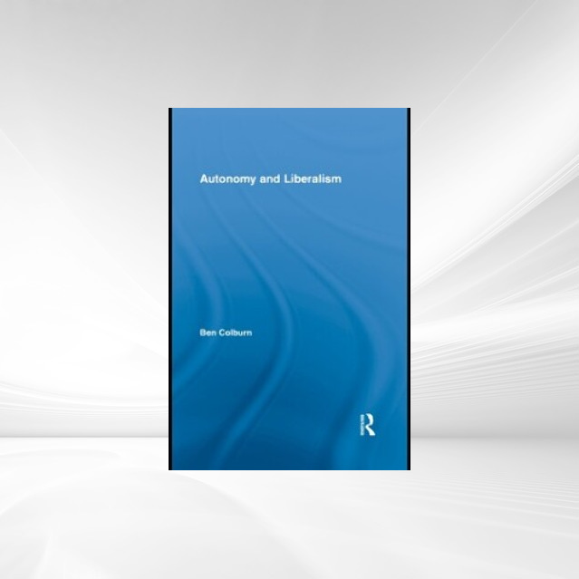 Autonomy and Liberalism als eBook Download von Ben Colburn - Ben Colburn