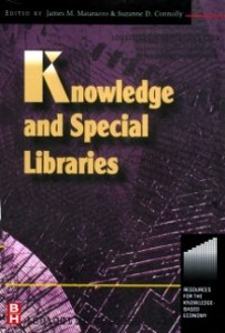 Knowledge and Special Libraries als eBook Download von Suzanne Connolly, James Matarazzo - Suzanne Connolly, James Matarazzo