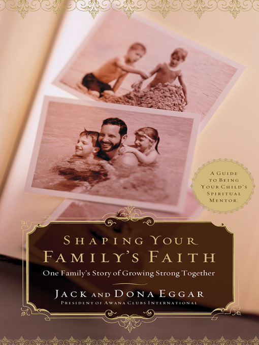 Shaping your Family´s Faith als eBook Download von Jack Eggar, Dona Eggar - Jack Eggar, Dona Eggar