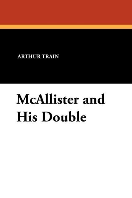McAllister and His Double als Taschenbuch von Arthur Cheney Train - 1434424472