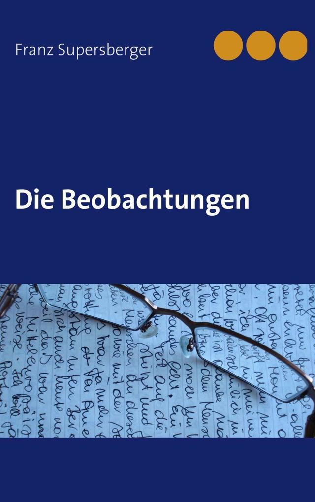 Die Beobachtungen als eBook Download von Franz Supersberger - Franz Supersberger