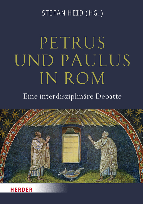 Petrus und Paulus in Rom: Eine interdisziplinäre Debatte