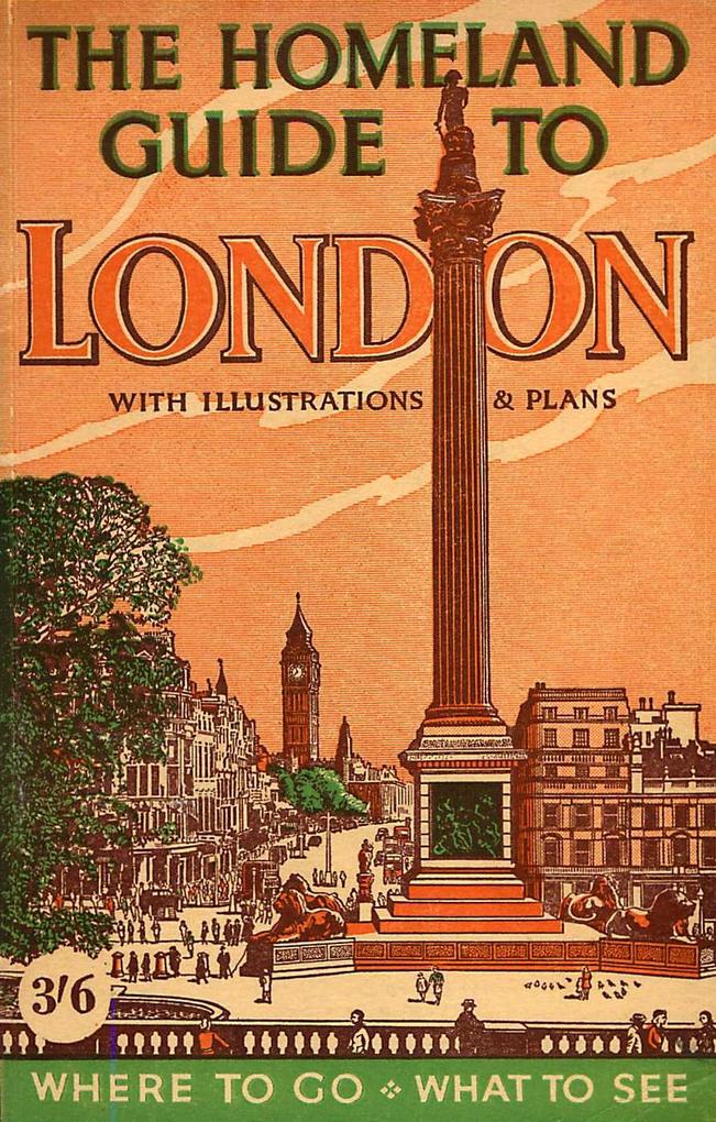 The Homeland Guide to London als eBook Download von W. G. Morris - W. G. Morris