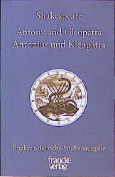 Antonius und Kleopatra / Antony and Cleopatra: Englisch-deutsche Studienausgabe (Engl. / Dt.) Englischer Originaltext und deutsche Prosaübersetzung