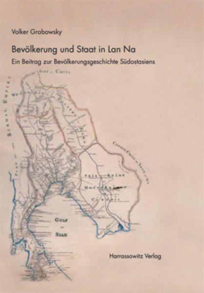 Bevölkerung und Staat in Lan Na: Ein Beitrag zur Bevölkerungsgeschichte Südostasiens: Ein Beitrag Zur Bevolkerungsgeschichte Sudostasiens