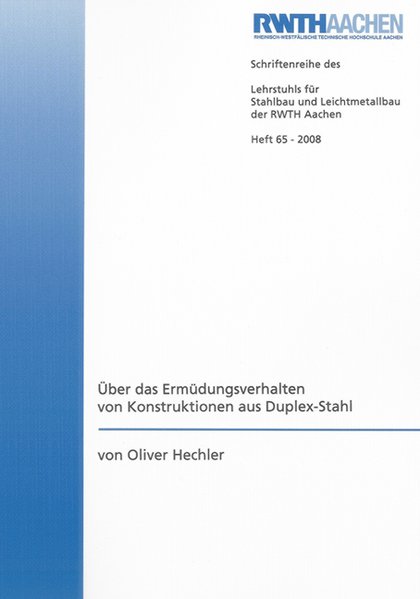 Über das Ermüdungsverhalten von Konstruktionen aus Duplex-Stahl als Buch von Oliver Hechler - Oliver Hechler