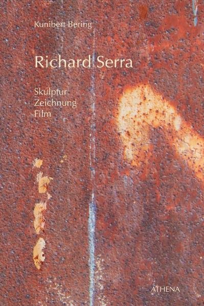 Richard Serra: Skulptur - Zeichnung - Film (Artificium: Schriften zu Kunst und Kunstvermittlung)