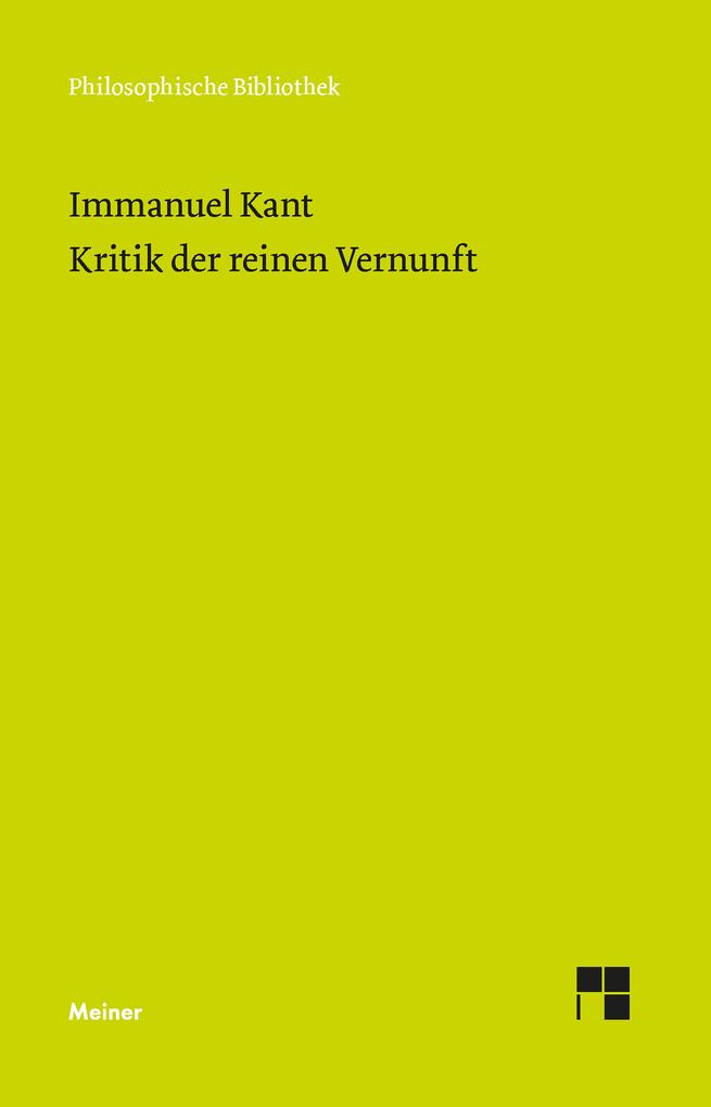 Kritik der reinen Vernunft (Philosophische Bibliothek 505) (German Edition)
