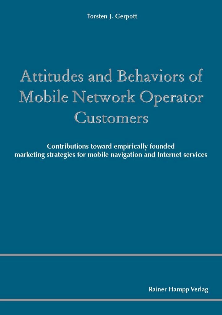 Attitudes and Behaviors of Mobile Network Operator Customers als eBook Download von Torsten J. Gerpott - Torsten J. Gerpott