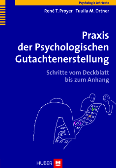 Praxis der Psychologischen Gutachtenerstellung. Schritte vom Deckblatt bis zum Anhang als eBook Download von René T. Proyer, Tuulia M. Ortner - René T. Proyer, Tuulia M. Ortner