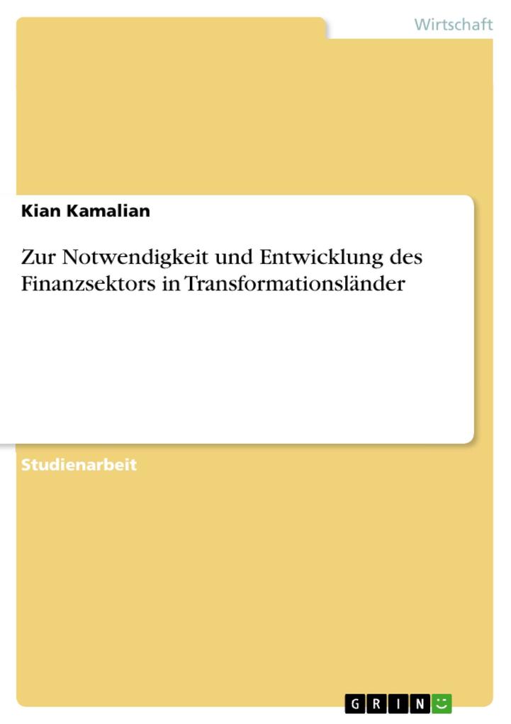 Zur Notwendigkeit und Entwicklung des Finanzsektors in Transformationsländer als eBook Download von Kian Kamalian - Kian Kamalian