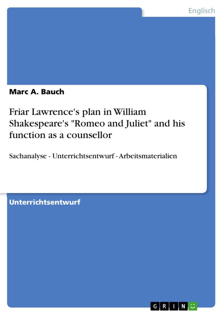 Friar Lawrence's plan in William Shakespeare's Romeo and Juliet and his function as a counsellor
