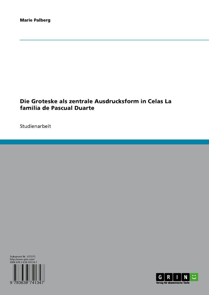 Die Groteske als zentrale Ausdrucksform in Celas La familia de Pascual Duarte als eBook Download von Marie Palberg - Marie Palberg