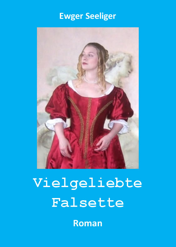 Vielgeliebte Falsette als eBook Download von Ewger Seeliger - Ewger Seeliger