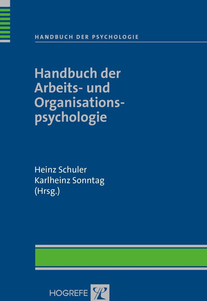 Handbuch der Arbeits- und Organisationspsychologie (Reihe: Handbuch der Psychologie Bd. 6)