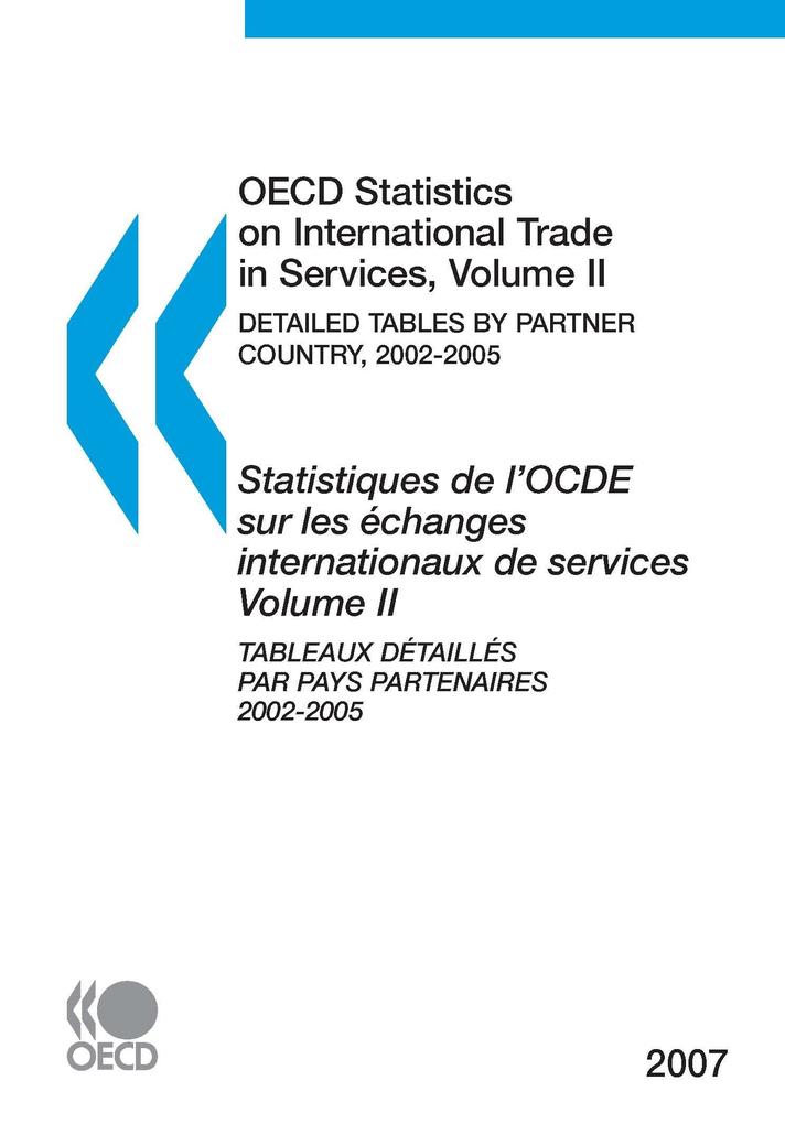 OECD Statistics on International Trade in Services: Volume II: Detailed Tables by Partner Country, 2002-2005, 2007 Edition als eBook Download von