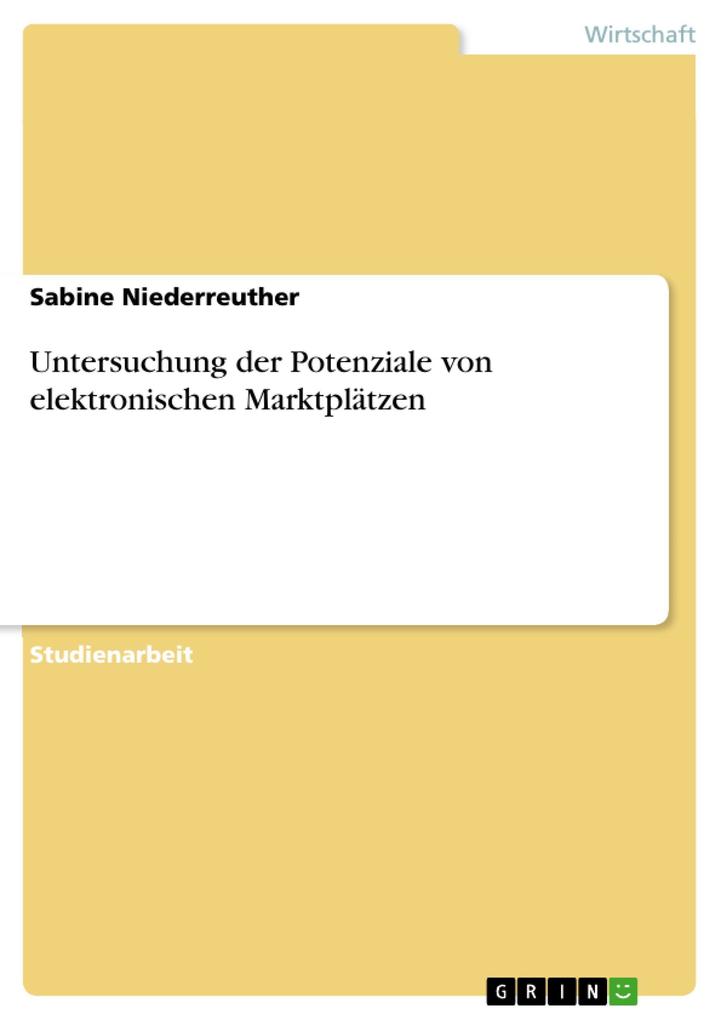 Untersuchung der Potenziale von elektronischen Marktplätzen als eBook Download von Sabine Niederreuther - Sabine Niederreuther