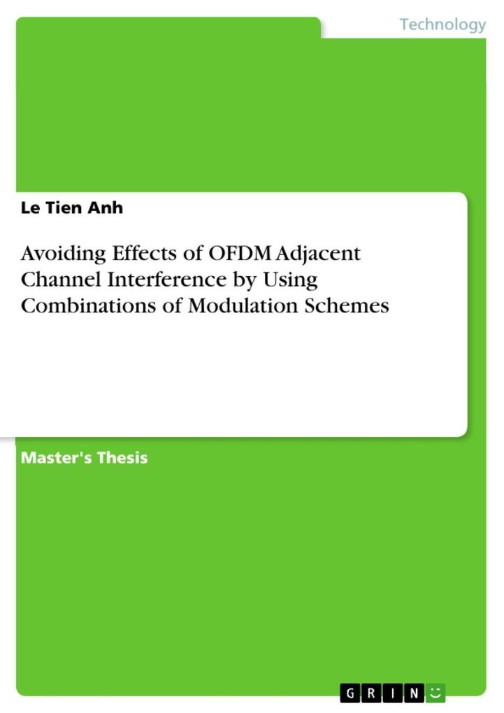 Avoiding Effects of OFDM Adjacent Channel Interference by Using Combinations of Modulation Schemes als eBook Download von Le Tien Anh - Le Tien Anh