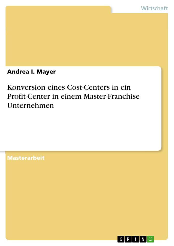 Konversion eines Cost-Centers in ein Profit-Center in einem Master-Franchise Unternehmen