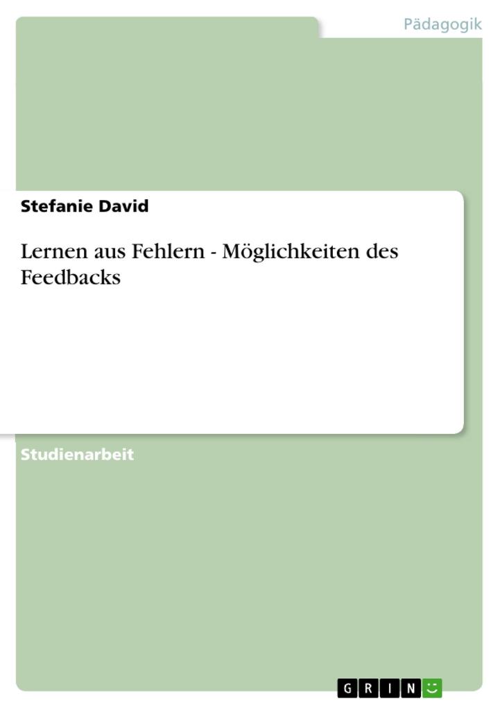 Lernen aus Fehlern - Möglichkeiten des Feedbacks als eBook Download von Stefanie David - Stefanie David