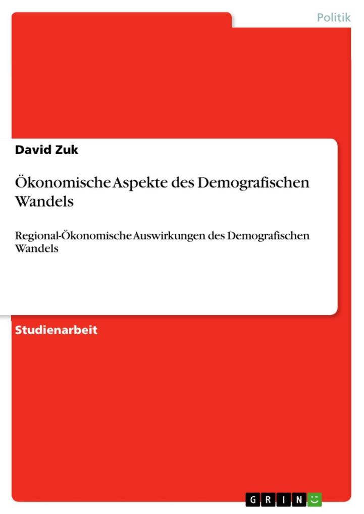 Ökonomische Aspekte des Demografischen Wandels als eBook Download von David Zuk - David Zuk