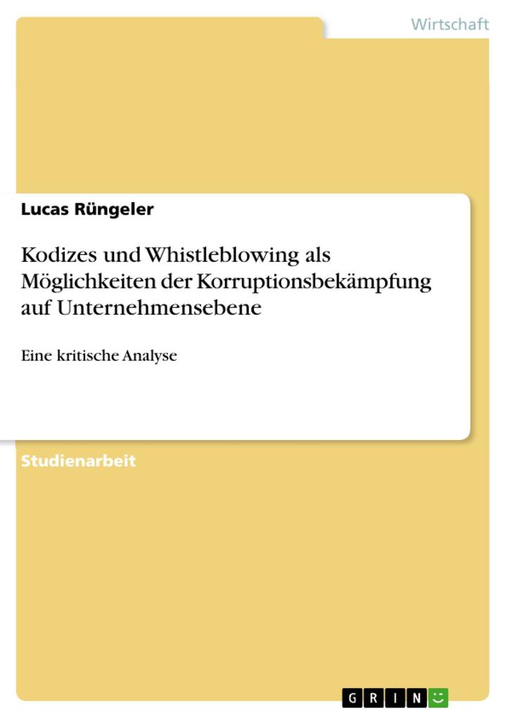 Kodizes und Whistleblowing als Möglichkeiten der Korruptionsbekämpfung auf Unternehmensebene als eBook Download von Lucas Rüngeler - Lucas Rüngeler