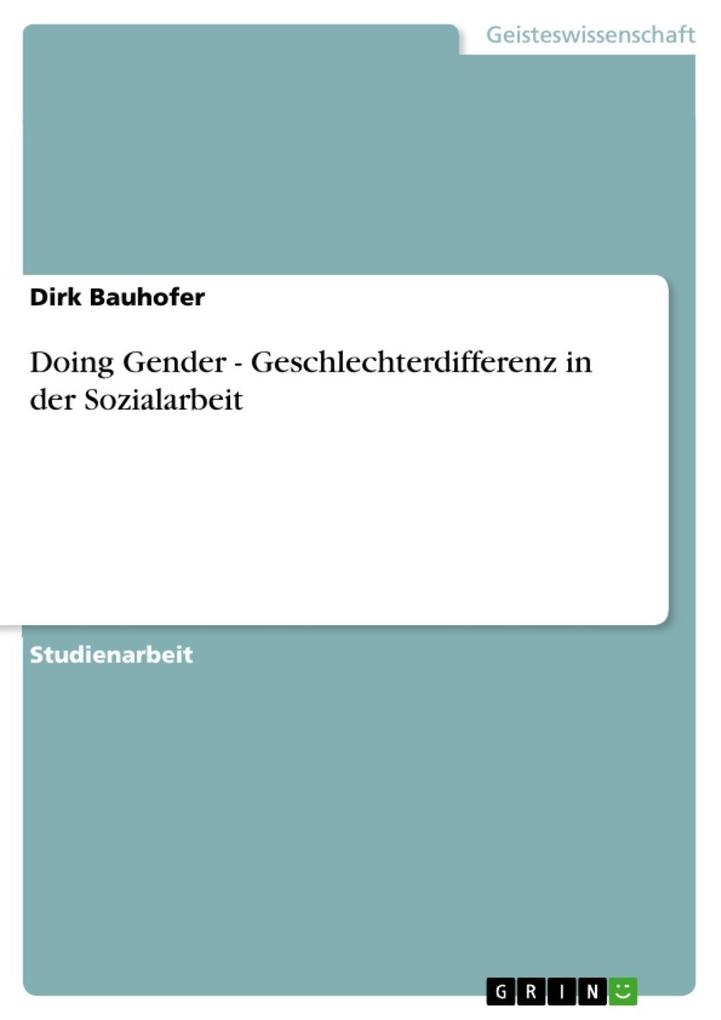 Doing Gender - Geschlechterdifferenz in der Sozialarbeit als eBook Download von Dirk Bauhofer - Dirk Bauhofer
